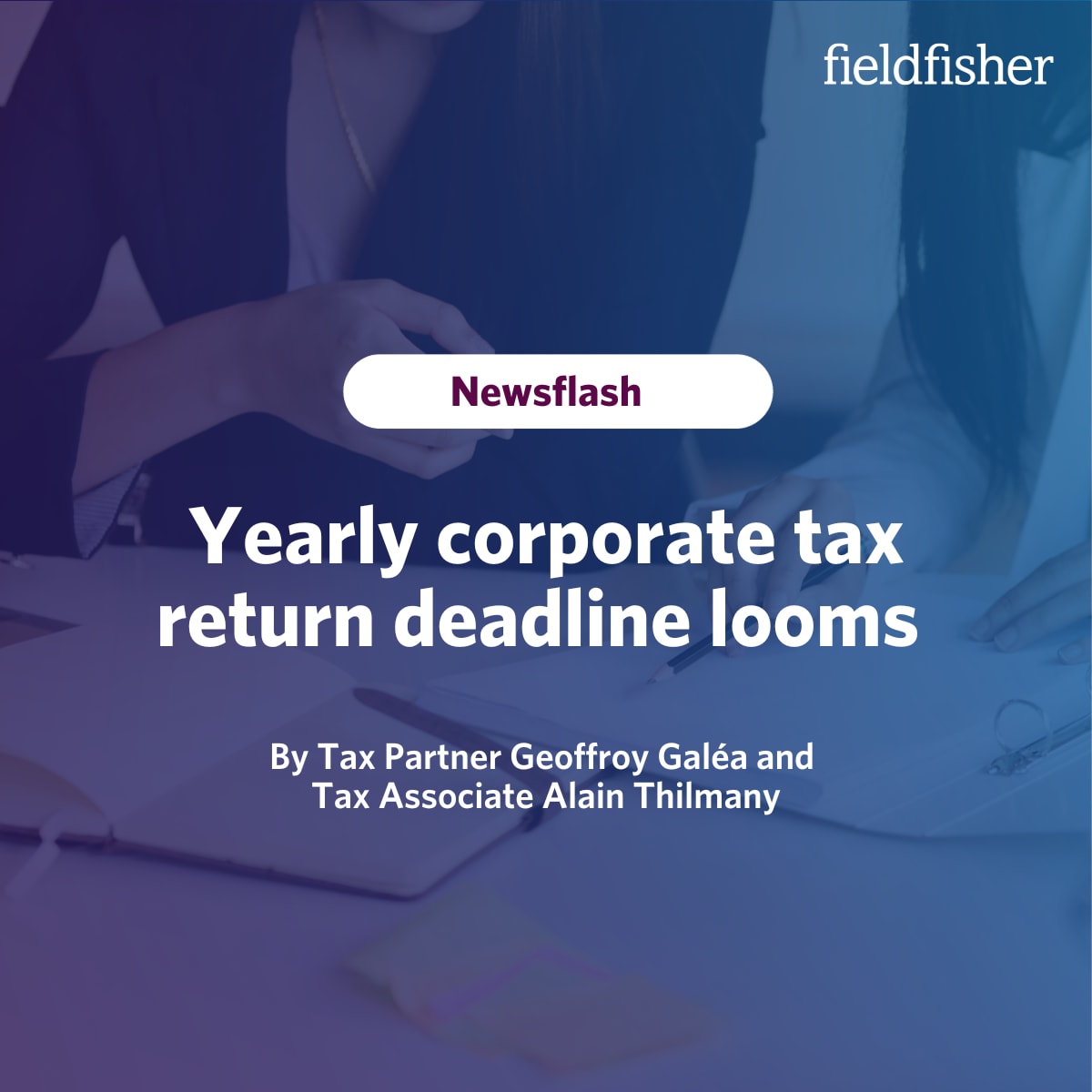 Yearly corporate tax return deadline looms Fieldfisher